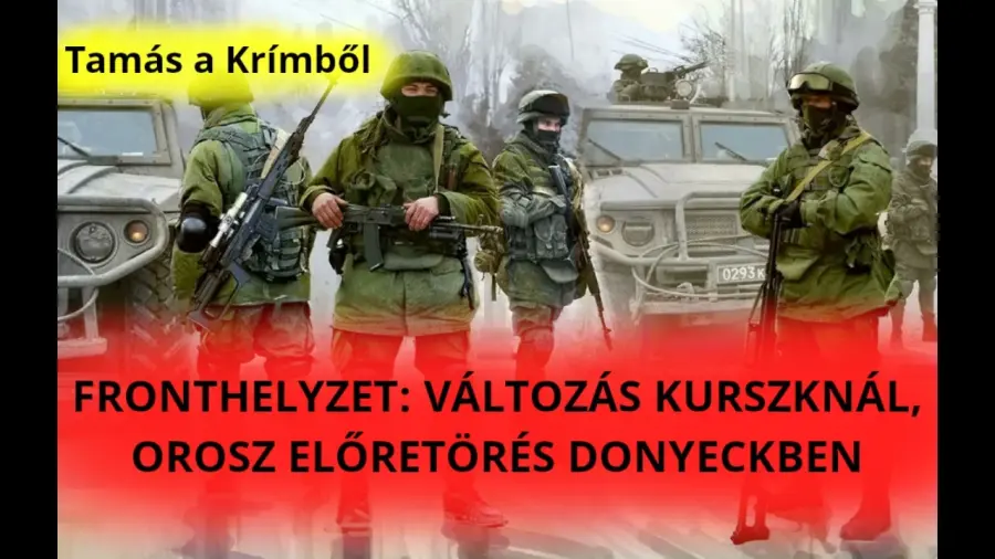 Tamás a Krímből: Változás Kurszknál – Fronthelyzet