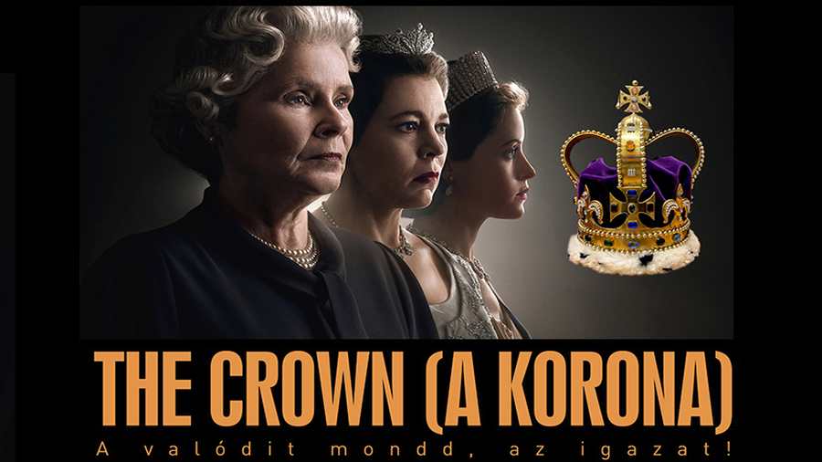 The Crown (A Korona) – A valódit mondd, az igazat! „NEKÜNK KIRÁLYSÁG KELL!”