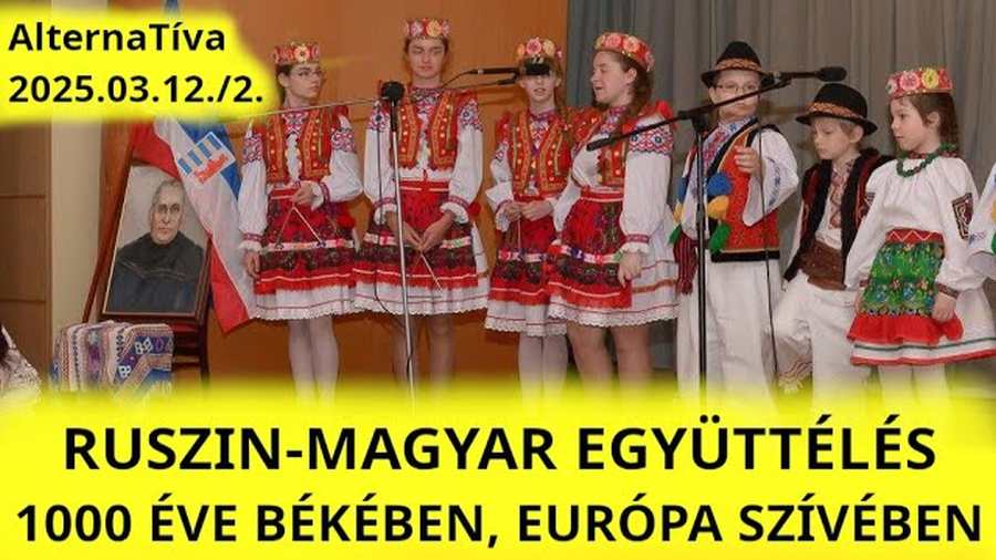 Amiről nem „divat” beszélni: Ruszin-magyar együttélés, ezer éve békében
