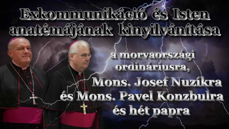 Exkommunikáció és Isten anatémájának kinyilvánítása a morvaországi ordináriusra, Mons. Josef Nuzíkra és Mons. Pavel Konzbulra és hét papra