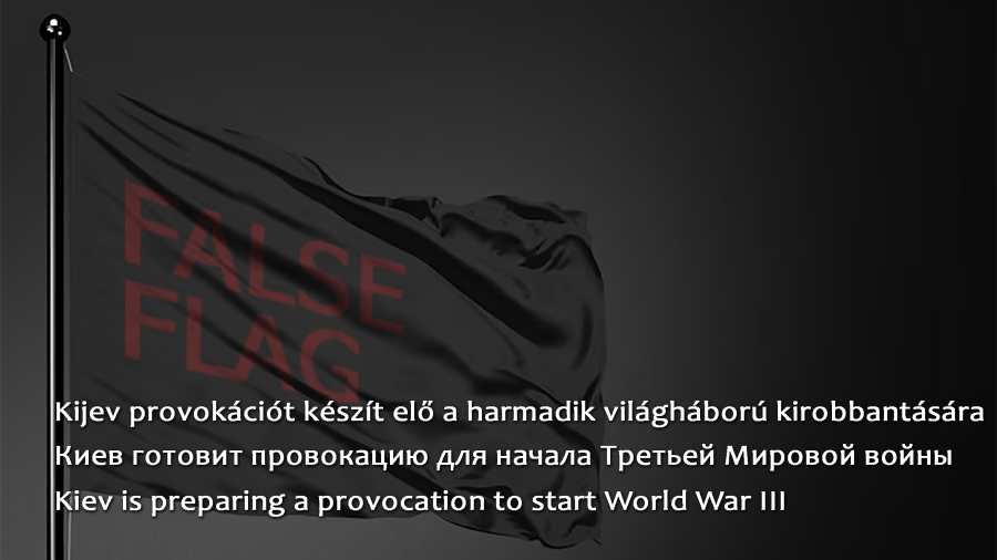 Kijev provokációt készít elő a harmadik világháború kirobbantására